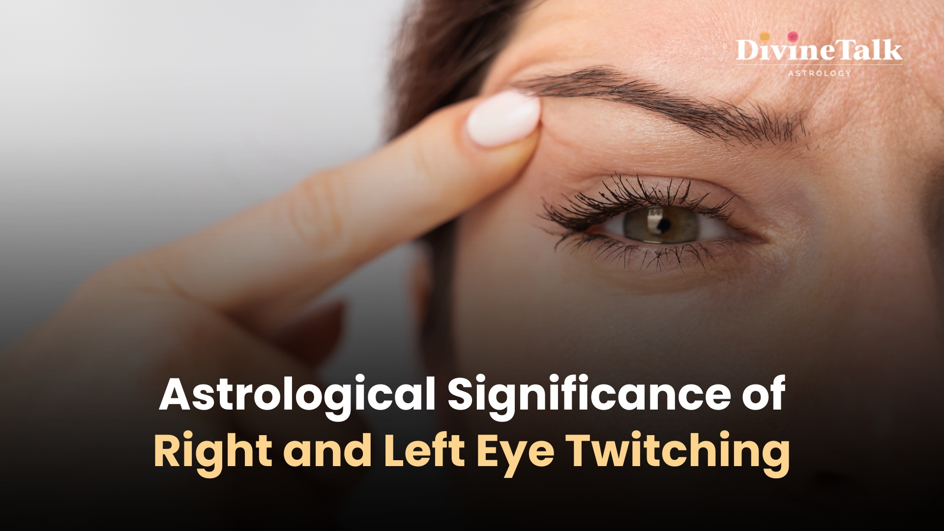 Astrological Significance of Right and Left Eye Twitching