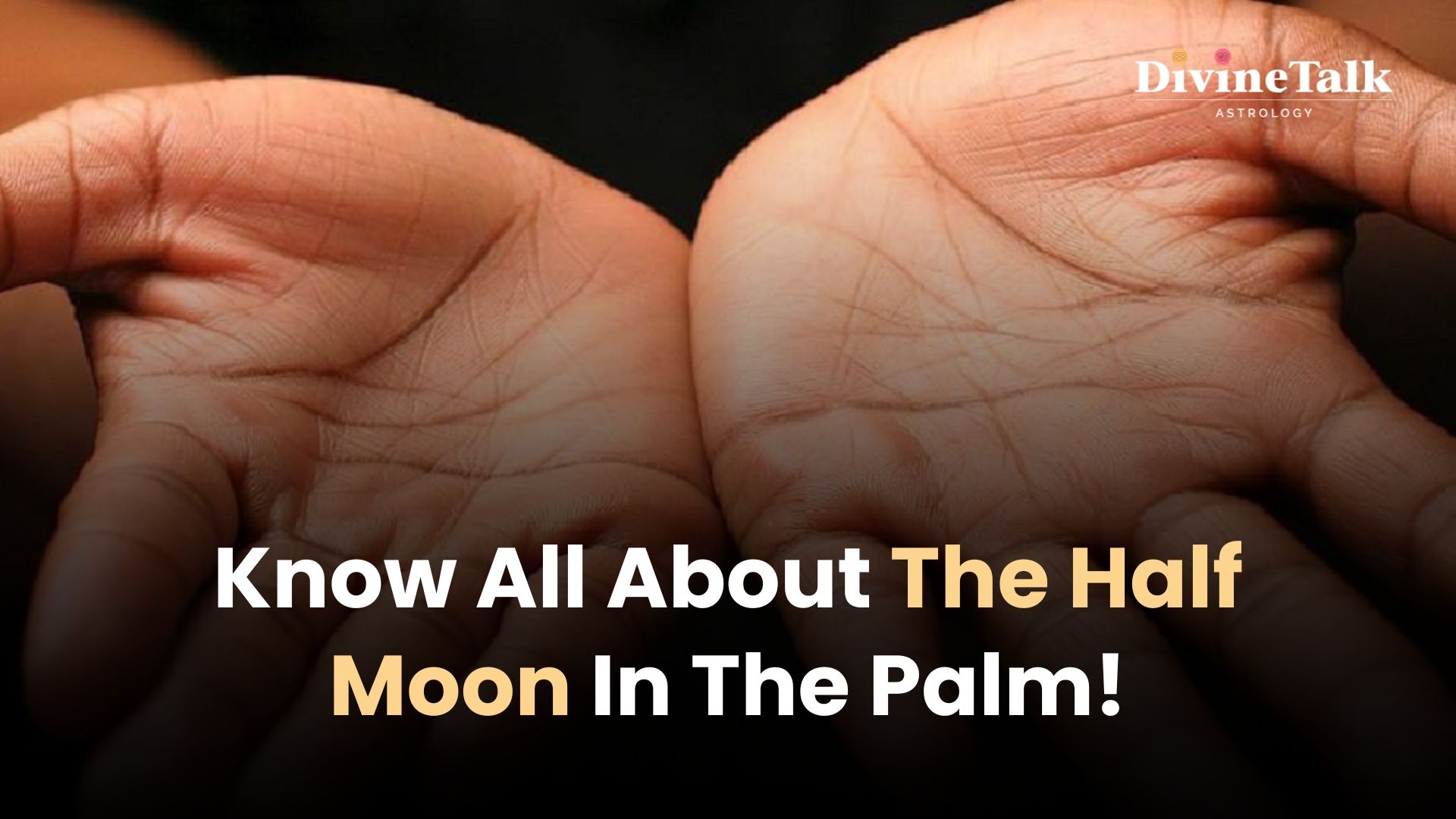 half moon sign on palm meaning